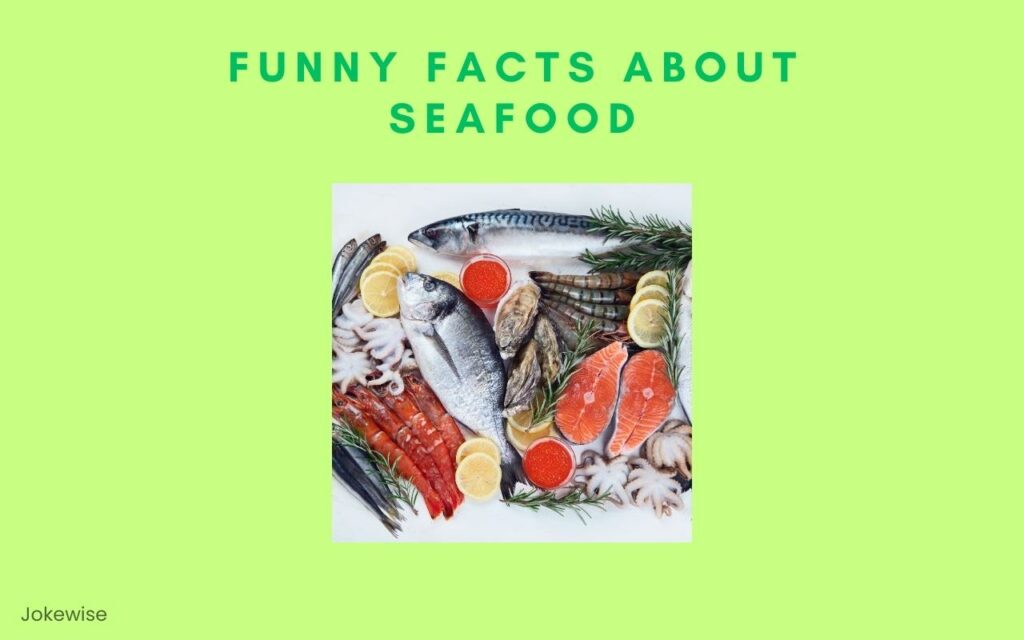funny facts about Seafood
