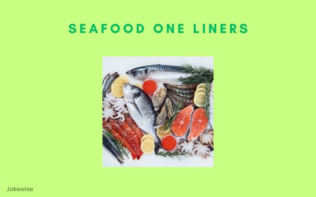 Seafood One Liners